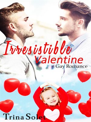 cover image of Irresistible Valentine (Gay Romance)